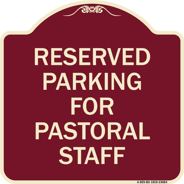 Reserved Parking for Pastoral Staff Heavy-Gauge Aluminum Sign, 18" x 18", BU-1818-23084